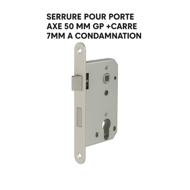 SERRURE POUR PORTE AXE 50 MM DP +CARRE 7MM A CONDAMNATION